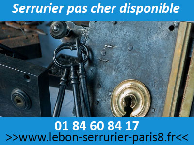 Serrurier Paris 8 pas cher disponible 24h/24